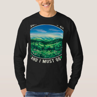 Die Berge rufen und ich muss gehen T-Shirt