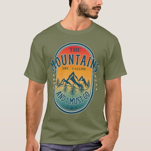 Die Berge rufen und ich muss gehen T-Shirt (Vorderseite)