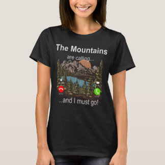 Die Berge rufen und ich muss gehen - wandern T-Shirt