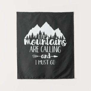 Die Berge rufen und ich muss gehen Wandteppich