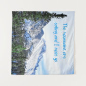 Die Berge rufen und ich muss gehen Wandteppich (Vorderseite (Horizontal))