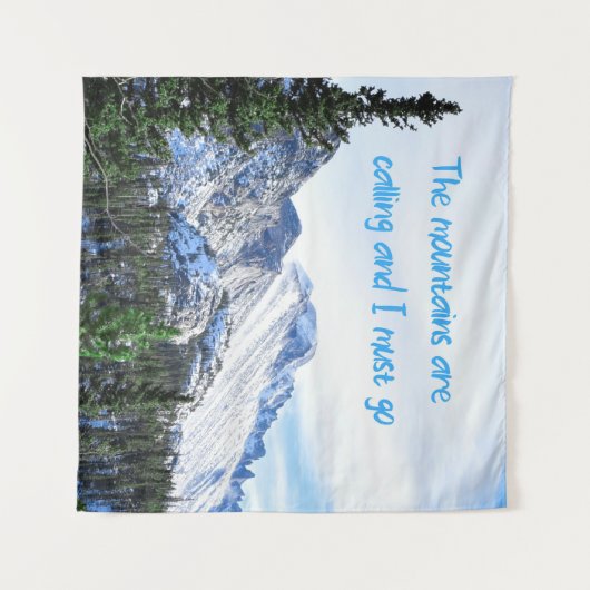 Die Berge rufen und ich muss gehen Wandteppich (Vorderseite (Horizontal))