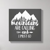 Die Berge rufen und ich muss grau weiß werden Leinwanddruck (Vorderseite)