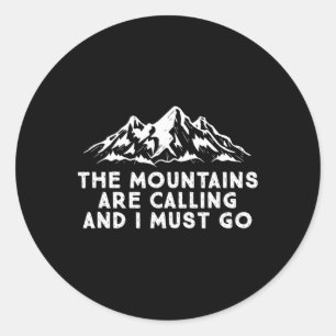 Die Berge rufen, und ich muss wandern gehen Sk Runder Aufkleber