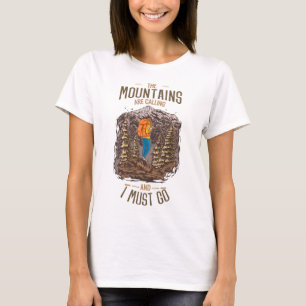 Die Berge rufen und ich muss wandern T-Shirt