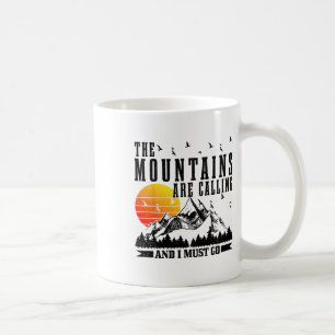 Die Berge rufen und ich muss zu den Bergen gehen Kaffeetasse