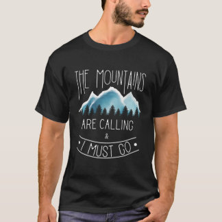 Die Berge rufen Wandern und Camp T-Shirt