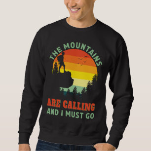 Die Berge rufen Wandertouren im Freien an Sweatshirt