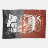 Die Berge sind nennend ich müssen gehen Geschirrtuch (Horizontal)