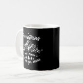 Die Berge sind nicht lustig. Sie sind die Berge, d Kaffeetasse (Vorderseite Links)