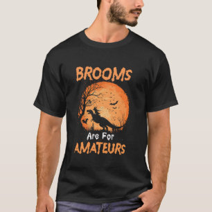 Die Besen sind für Amateure geeignet, um die Hexen T-Shirt