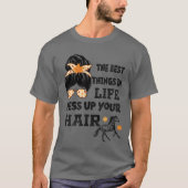 Die Besessenheit im Leben vermasselt die Haare T-Shirt (Vorderseite)