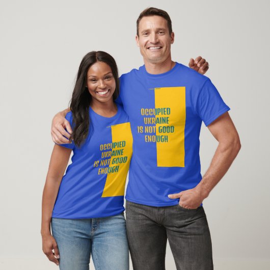 DIE BESETZTE UKRAINE IST NICHT GUT GENUG T - Shirt (Unisex)