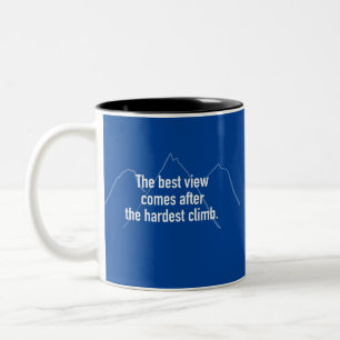 Die beste Ansicht kommt nach der härtesten Kletter Zweifarbige Tasse