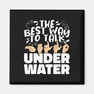 Die beste Art, unter Wasser zu reden ASL American Magnet