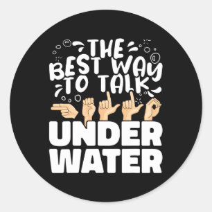 Die beste Art, unter Wasser zu reden ASL American Runder Aufkleber