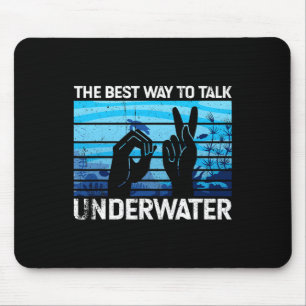 Die beste Art, unter Wasser zu reden, ist das amer Mousepad