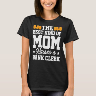 Die beste Art von Mama bringt Bankangestellte zur  T-Shirt