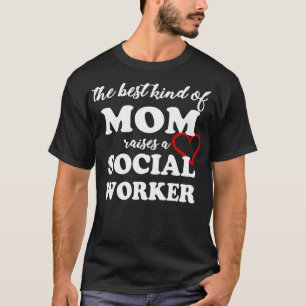 Die beste Art von Mama erhöht einen Sozialarbeiter T-Shirt
