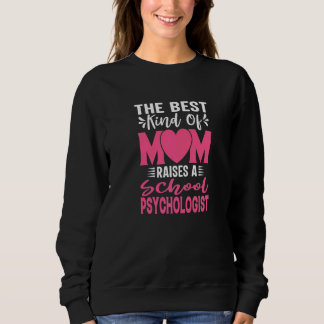 Die beste Art von Mama hebt Psychologen in der Sch Sweatshirt