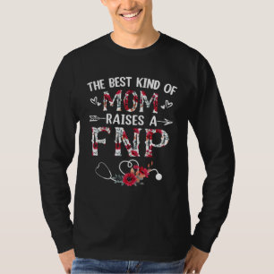 Die beste Art von Mutter erzieht eine FNP-Krankens T-Shirt
