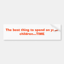 Die beste auf Ihrer Kind… ZEIT aufzuwenden Sache, Autoaufkleber