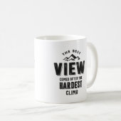 Die beste Aussicht kommt nach dem härtesten Aufsti Kaffeetasse (VorderseiteRechts)