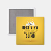 Die beste Aussicht kommt nach dem härtesten Aufsti Magnet (Vorderseite/Rückseite)
