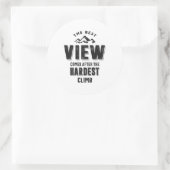 Die beste Aussicht kommt nach dem härtesten Aufsti Runder Aufkleber (Tasche)