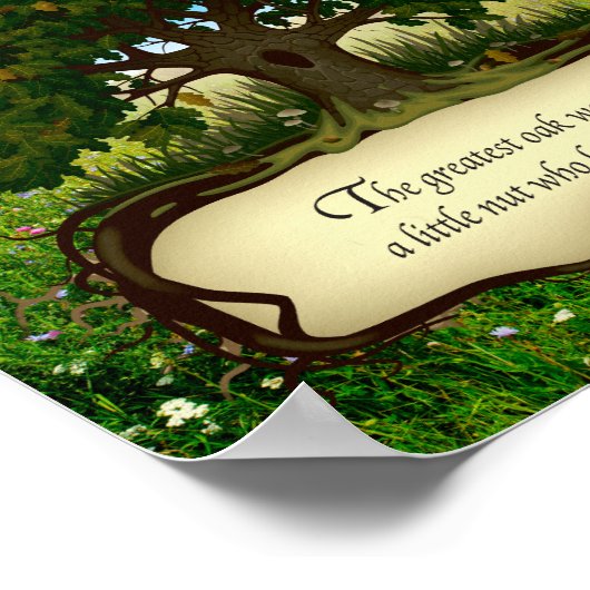 Die beste Eiche war einst ein kleiner Nuss, der... Poster (Ecke)