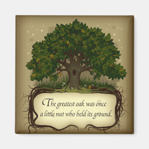 Die beste Eiche war einst eine kleine Nuss, die... Magnet