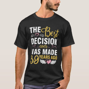 Die beste Entscheidung für Verheiratete Hochzeit w T-Shirt