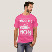 Die beste Fischerei-Mama der Welt T-Shirt (Vorne ganz)