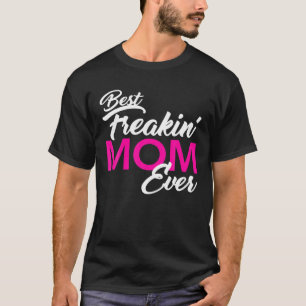 Die beste Freaking Mama je lustige Muttertag Fraue T-Shirt
