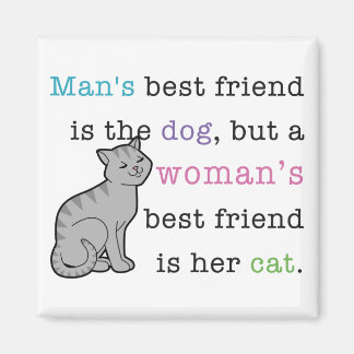 Die beste Freundin der Frau - Ihre Katze Magnet