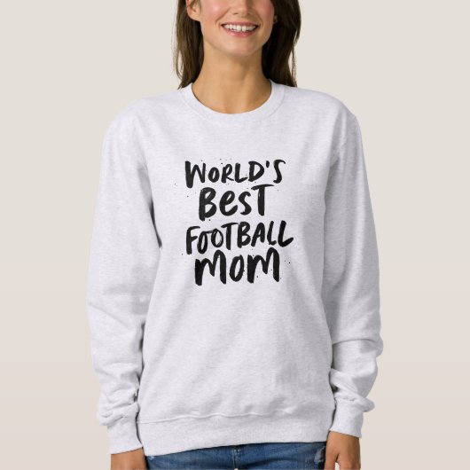 Die beste Fußballmuttermannschaft der Welt Sweatshirt (Vorderseite)