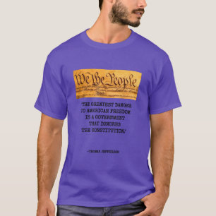 Die Beste Gefahr, Thomas Jeffer zu zitieren T-Shirt