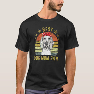 Die beste Mama für Hunde je Weimaraner Muttertag T-Shirt