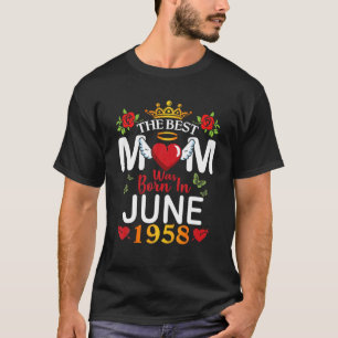 Die beste Mama wurde im Juni 1958 Geboren Happy Mo T-Shirt