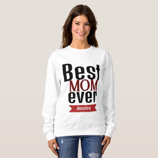 Die beste Mutter aller Zeiten, Mama personalisiere Sweatshirt (Vorne ganz)