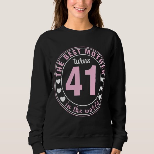 Die beste Mutter der Welt wird 41 Jahre alt Sweatshirt (Vorderseite)