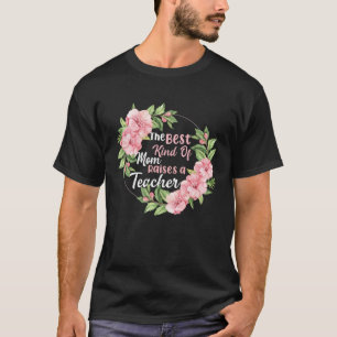 Die beste Mutter erzieht einen Lehrer T-Shirt