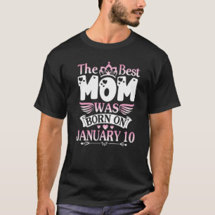 Die beste Mutter wurde am 10. Januar geboren Alles T-Shirt