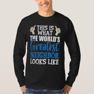 Die beste Nachbarin der je Beststen lokalen Welt T-Shirt