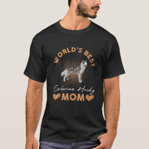 Die beste sibirische Husky-Mama der Welt Hunde Fun T-Shirt