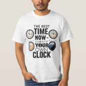 Die beste Zeit ist jetzt Motivierend Uhrenpreis T-Shirt (Vorderseite)