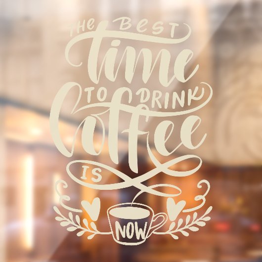 Die beste Zeit, Kaffee zu trinken, rustikales Café Fensteraufkleber (Blatt 2)