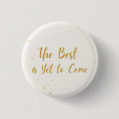Die beste Zeit kommt noch Party-Feier-Button Button (Vorderseite)