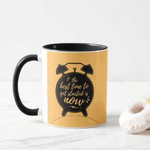 Die beste Zeit, um angefangen zu werden, ist jetzt Tasse