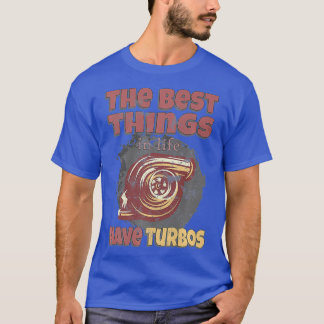 Die besten Dinge haben Turbos Diesel Roll Kohle T-Shirt